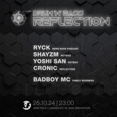 Drum’n’Bass Reflection, Ryck (Bern Bass), Shayzm (Hotbox), Yoshi San (Hotbox), Cronic (Reflection), Badboy MC (Family Business) | 26.10.2024