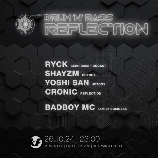 Drum’n’Bass Reflection, Ryck (Bern Bass), Shayzm (Hotbox), Yoshi San (Hotbox), Cronic (Reflection), Badboy MC (Family Business)