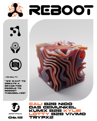 Reboot, Cali b2b Nioo, Kylie b2b Kumix, Lotty b2b Vivimo, Trypx2, Das Gemunkel