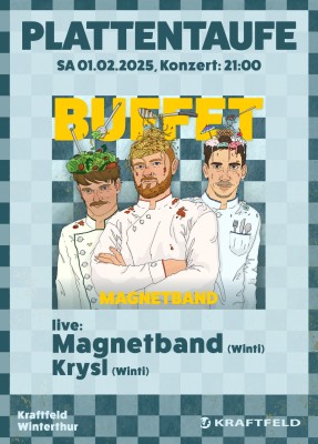 Plattentaufe “Buffet”, Magnetband live (Winti), Krysl live (Winti), Mercedes Soundsystem (winti)