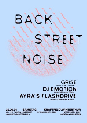 Backstreet Noise, Grise (Ultime Seum / Lausanne), DJ Emotion (world wide web / Winti), Ayra's Flashdrive (fka DJ FLA$HDRIVE / Basel)